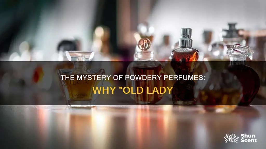 what makes a perfume smell like old lady