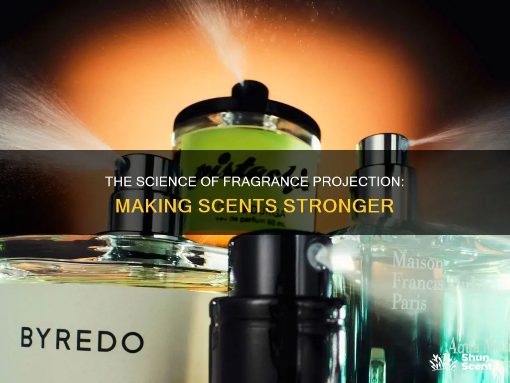 what makes fragrances project stronger