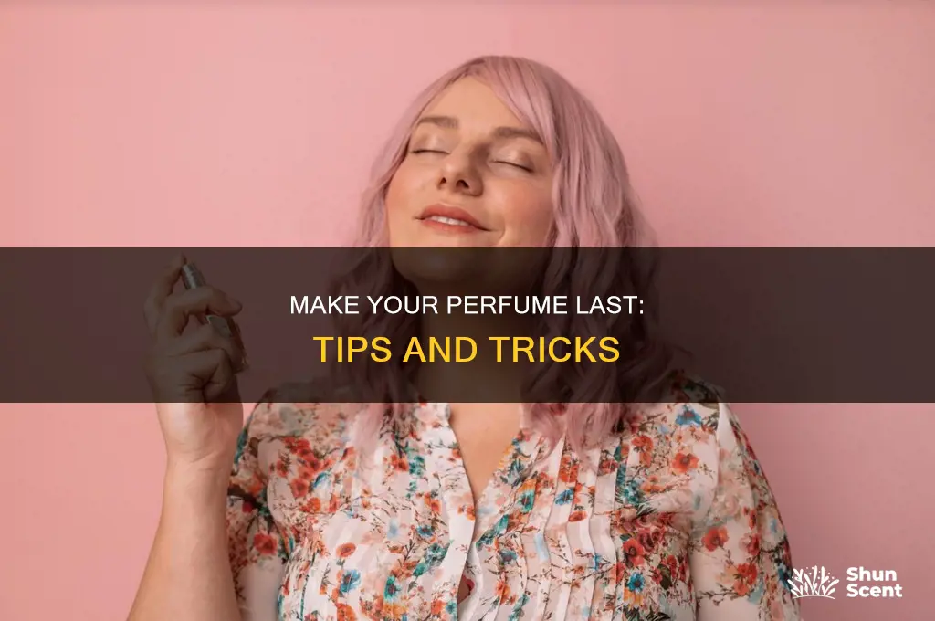 what makes perfumes last longer