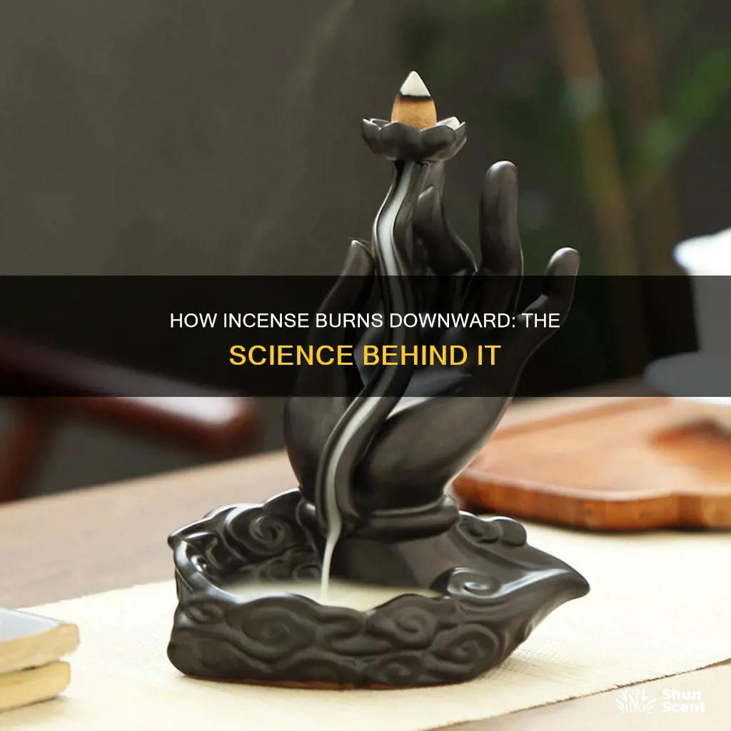 what makes the incense burn downward