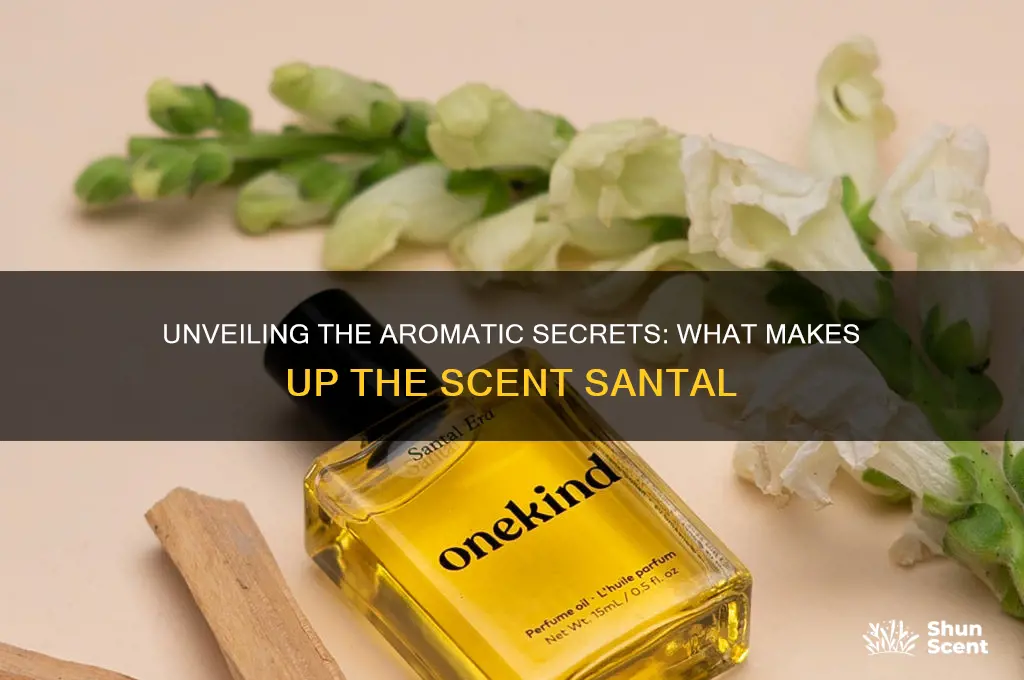 what makes up the scent santal
