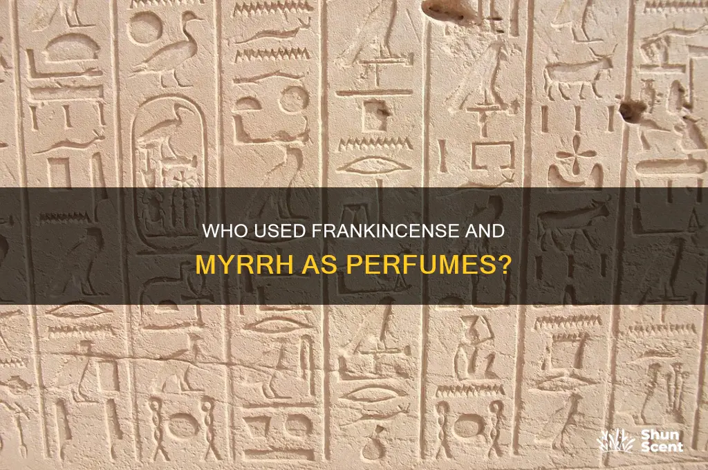 what man used frankincense and myrrh as perfumes