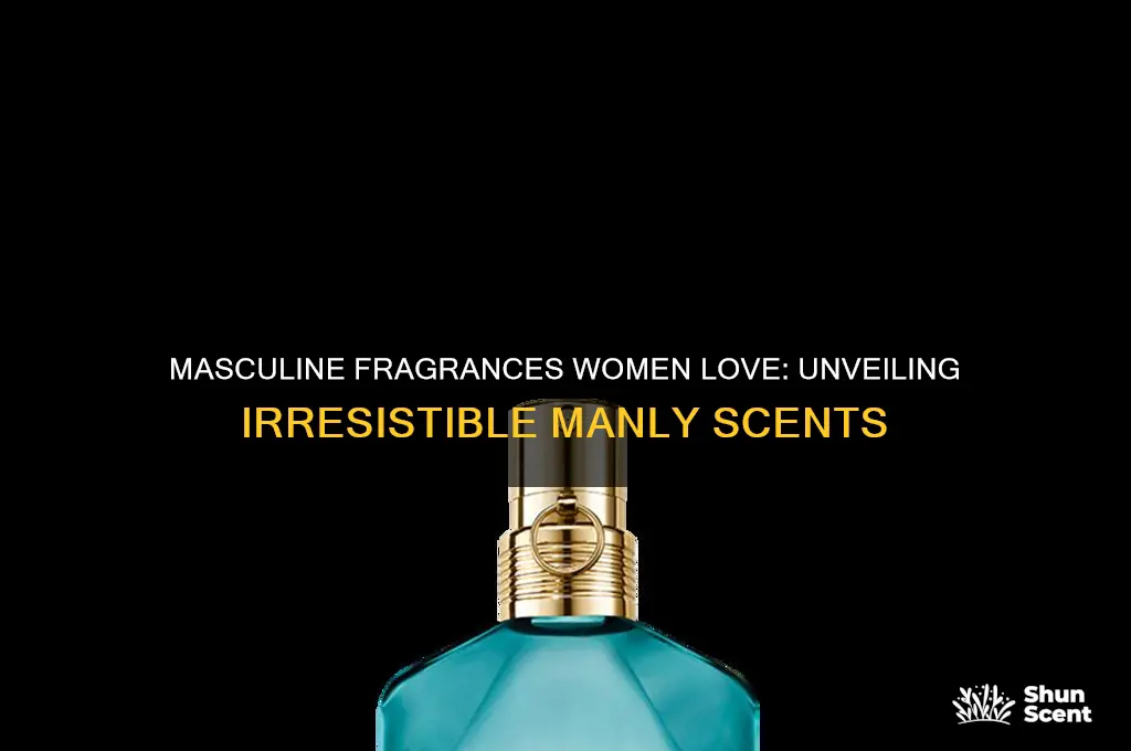 what manly scents do women like