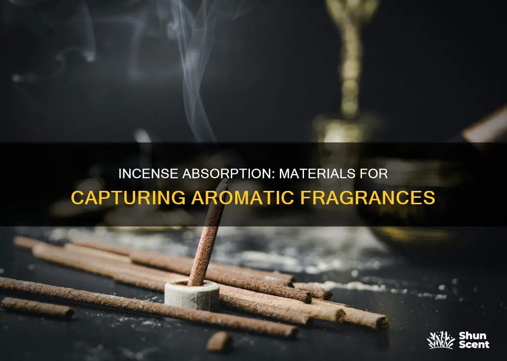 what material can absorb incense