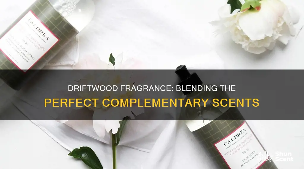 what mixes with driftwood fragrance