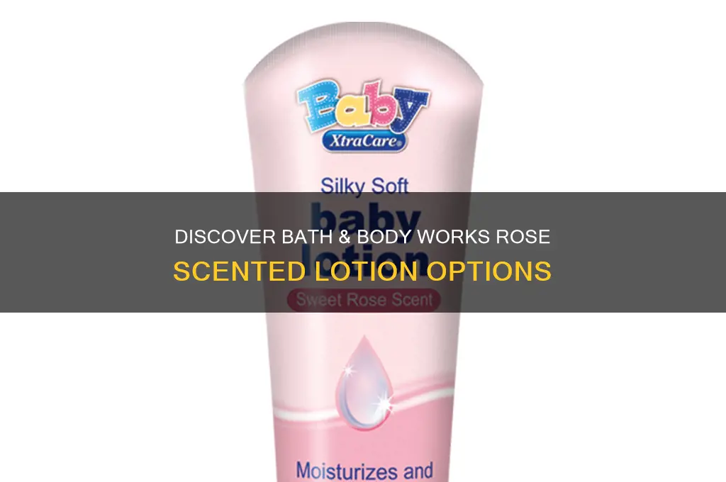 what nath and body works lotion has rose scent