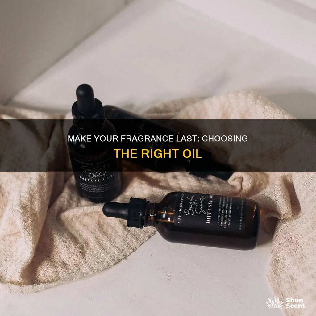 what oil to make fragranc last longer