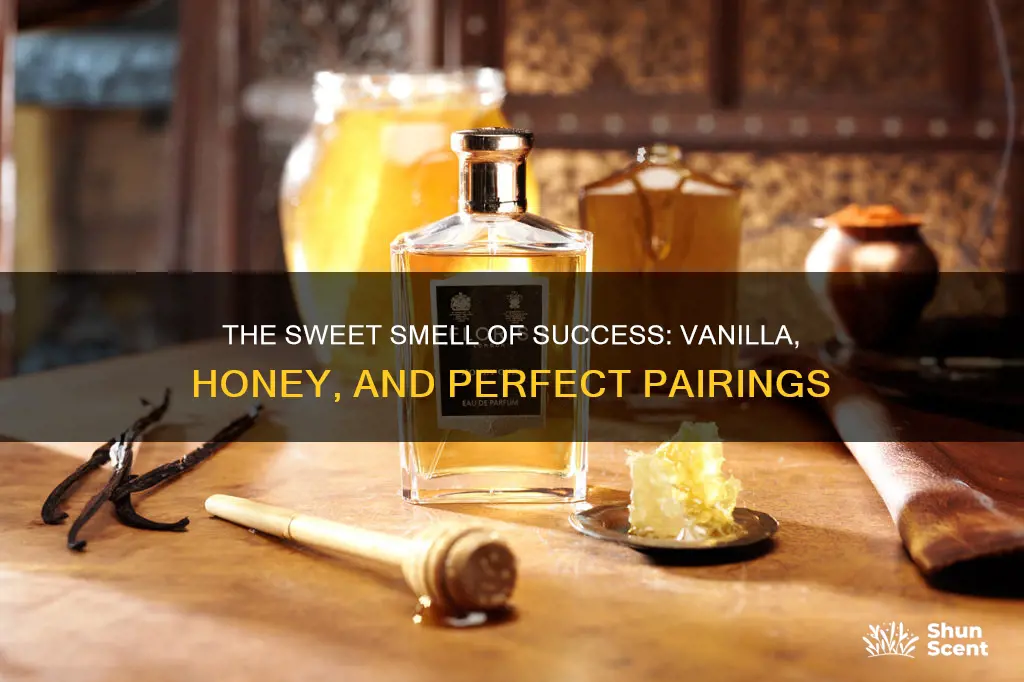 what pairs with vanilla and honey fragrances