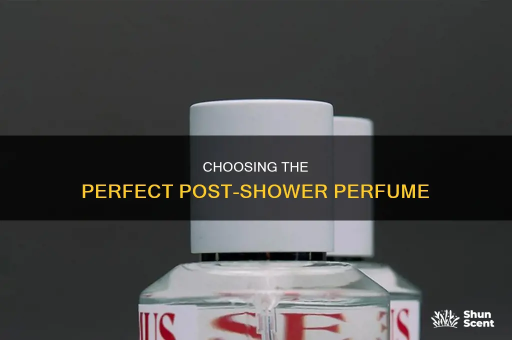 what perfume after shower