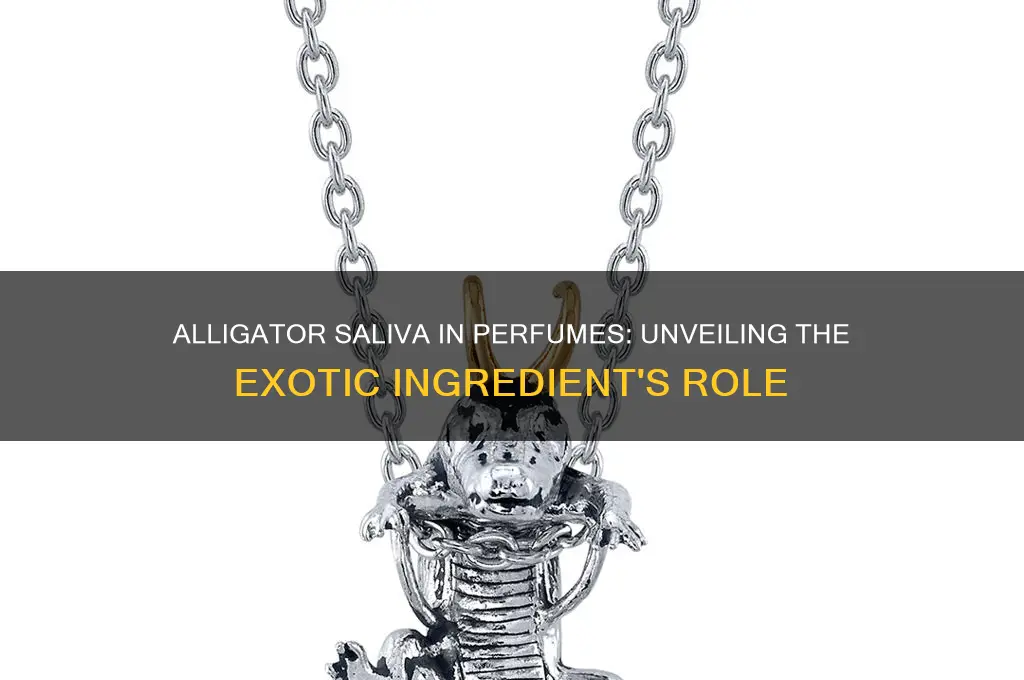 what perfume companies use alligator saliva