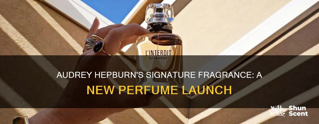 what perfume company just introduced a fragrance for audrey hepburn