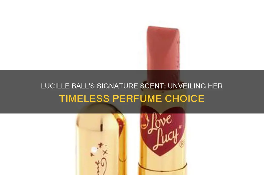what perfume did lucille ball wear