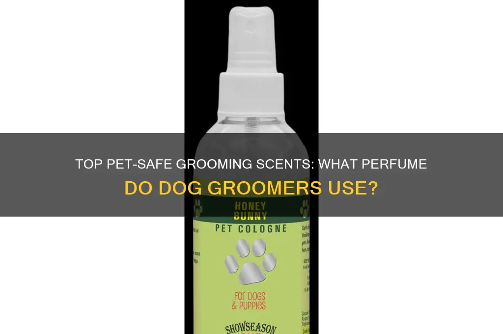 what perfume do dog groomers use