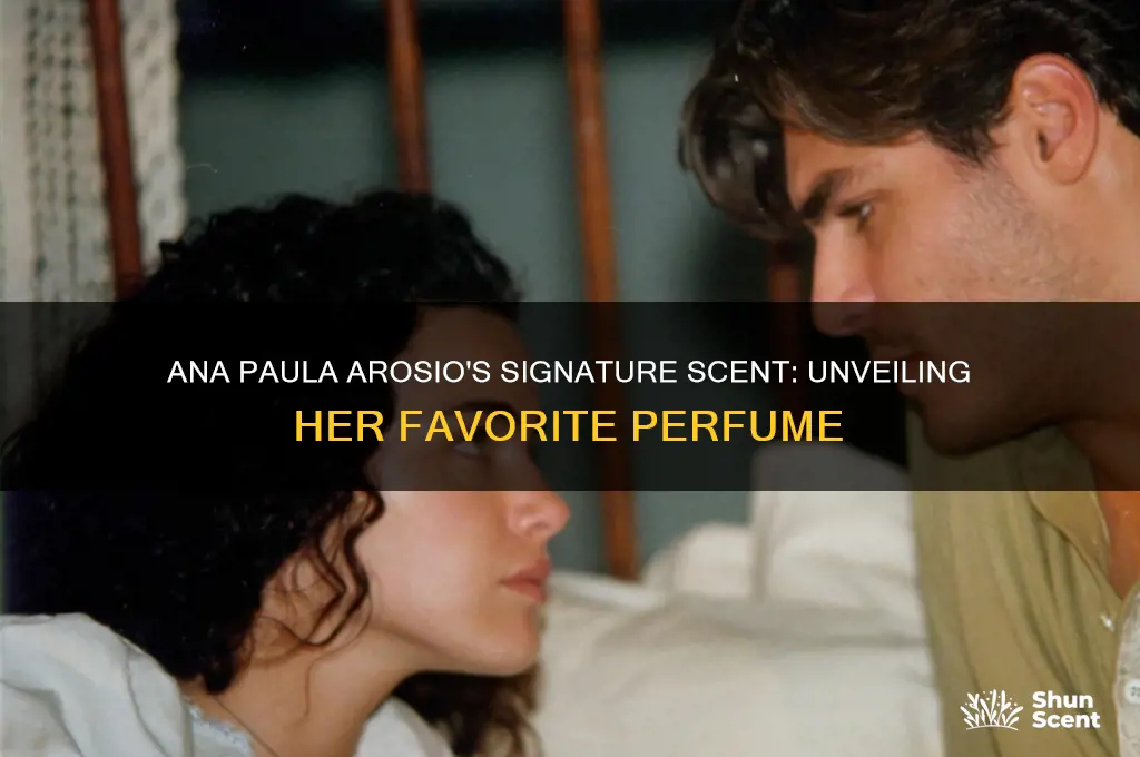 what perfume does ana paula arósio wear