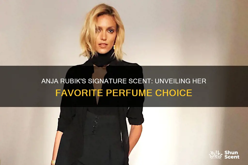 what perfume does anja rubik wear