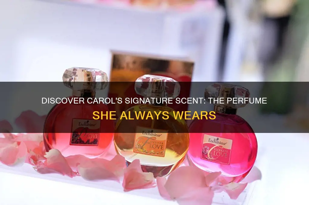 what perfume does carol wear