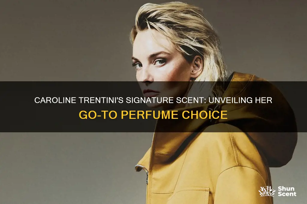 what perfume does caroline trentini wear