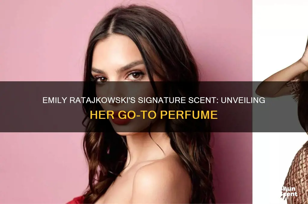 what perfume does emily ratajkowski wear