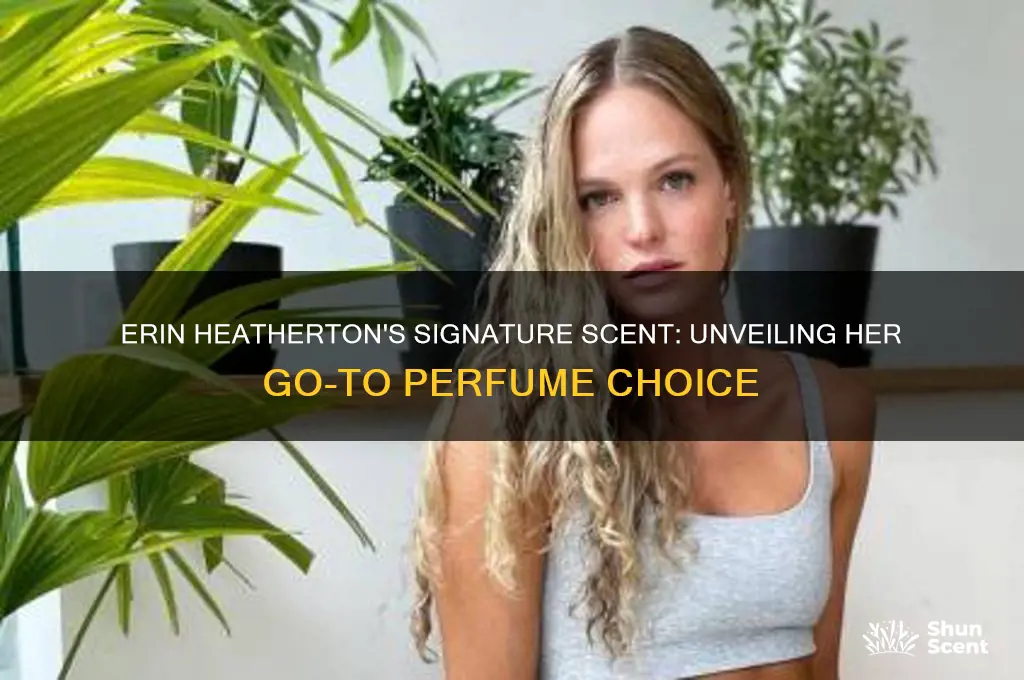 what perfume does erin heatherton wear