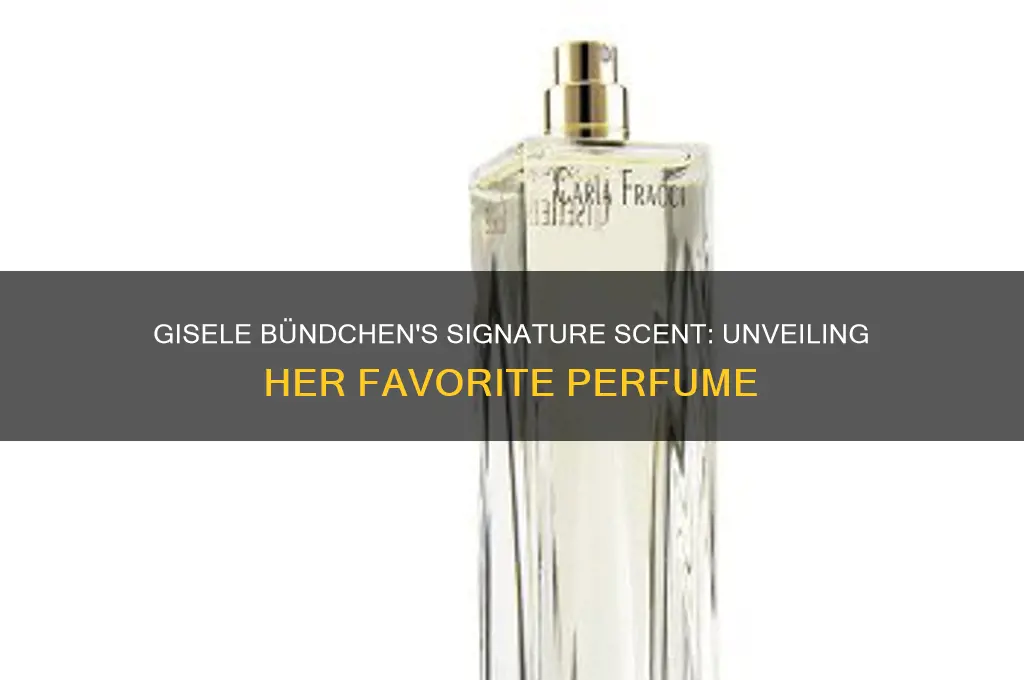 what perfume does gisele bundchen wear