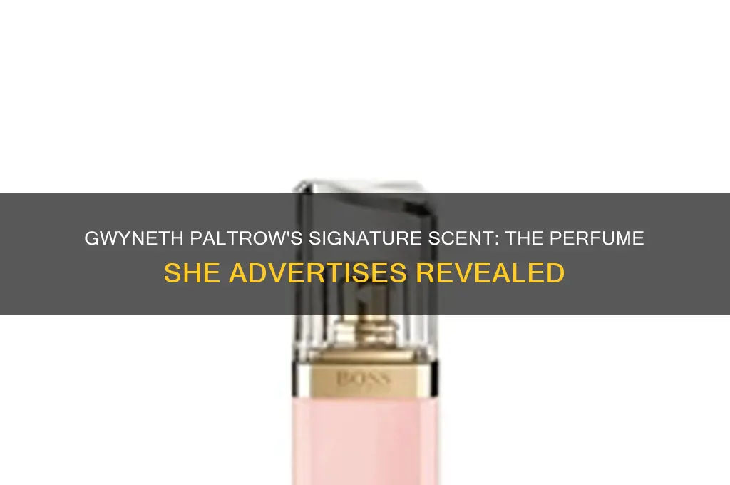 what perfume does gwyneth paltrow advertise