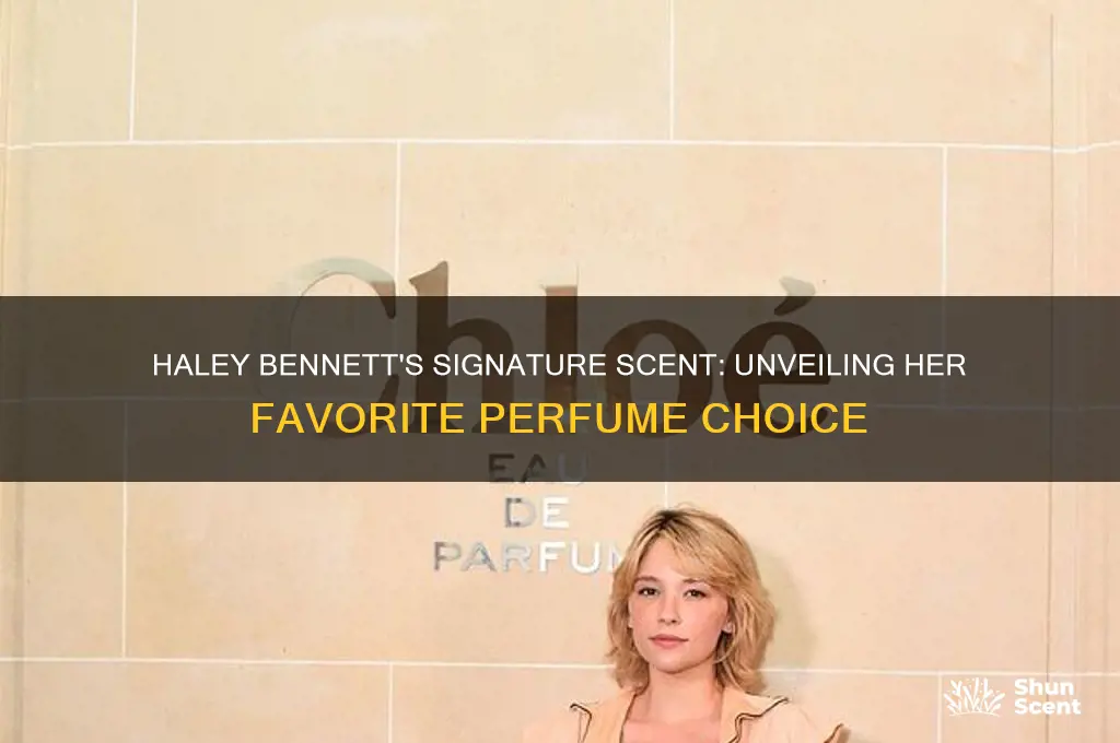 what perfume does haley bennett wear