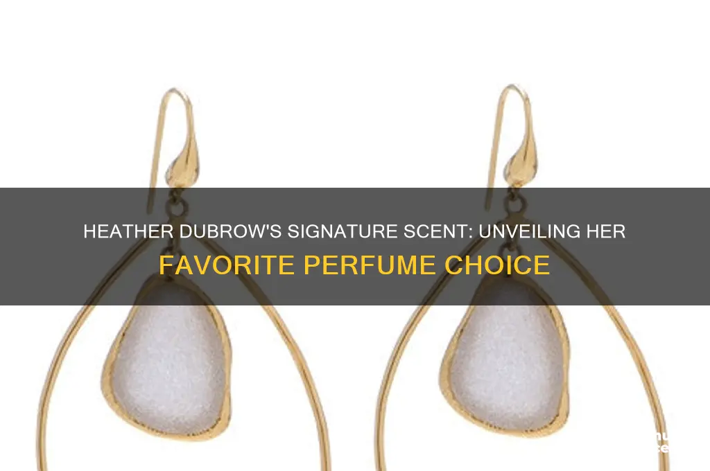 what perfume does heather dubrow wear