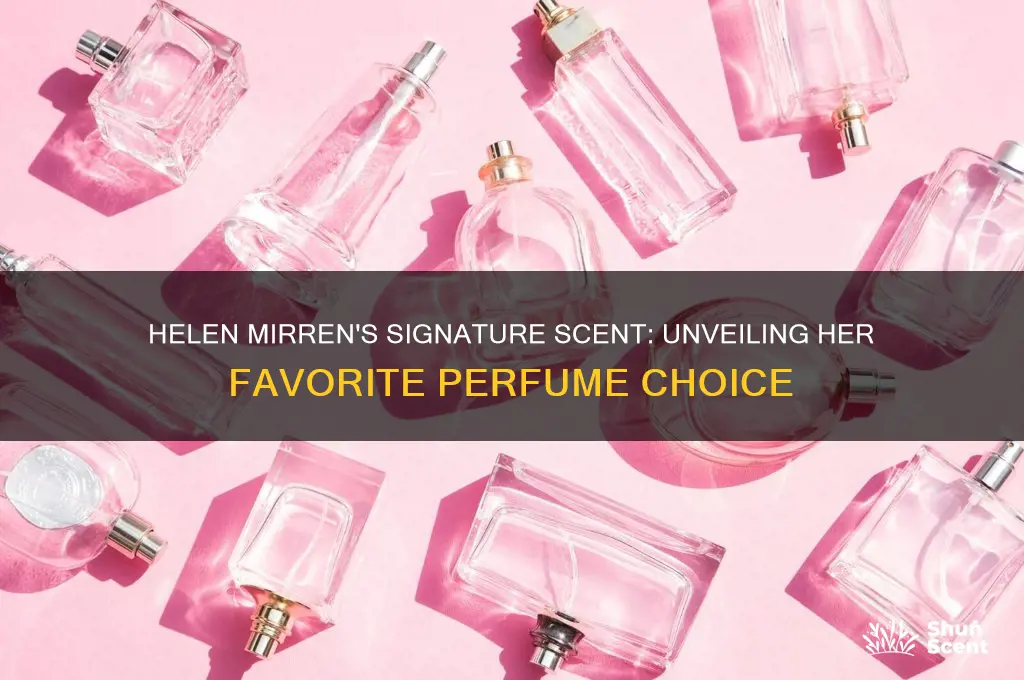 what perfume does helen mirren wear