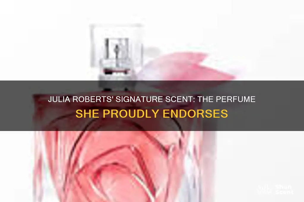 what perfume does julia roberts endorse