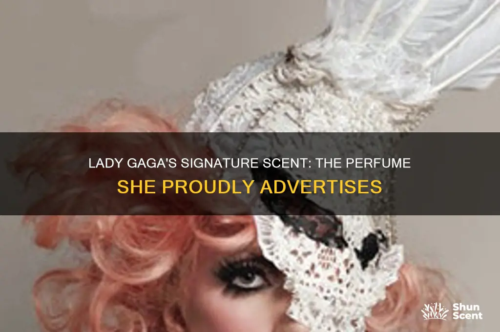 what perfume does lady gaga advertise