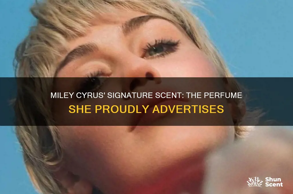 what perfume does miley cyrus advertise