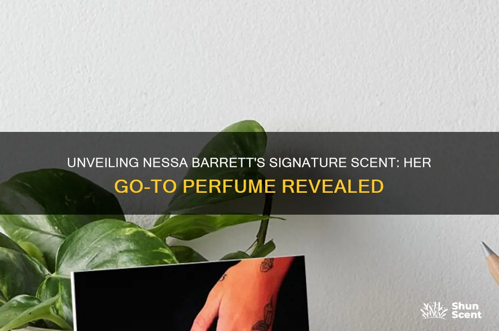 what perfume does nessa barret wear
