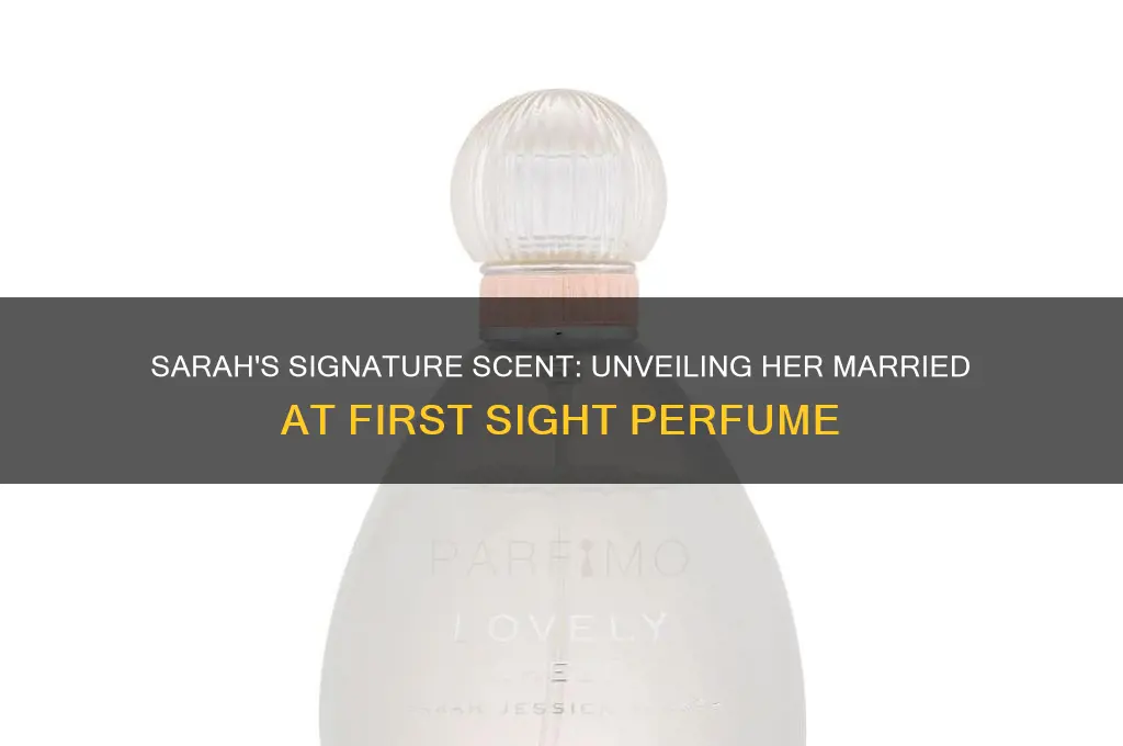 what perfume does sarah from married at first sight wear