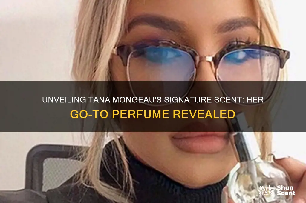 what perfume does tana mongeau wear