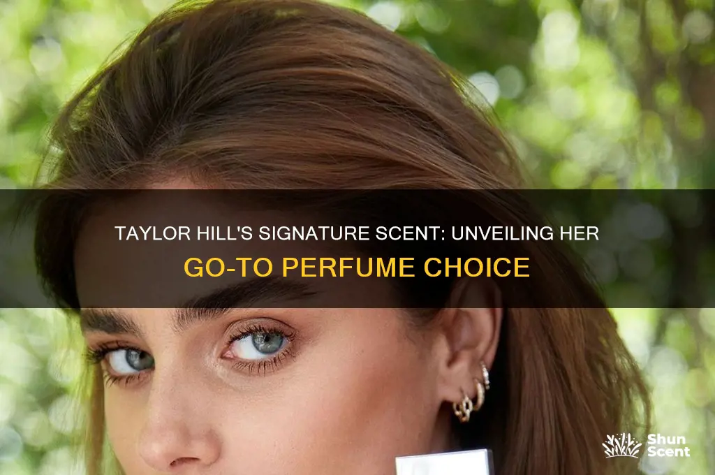 what perfume does taylor hill wear