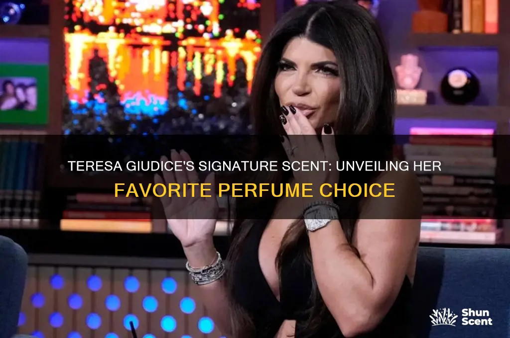 what perfume does teresa giudice wear