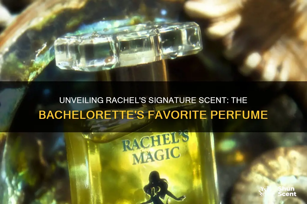 what perfume does the bachlorette rachel wear
