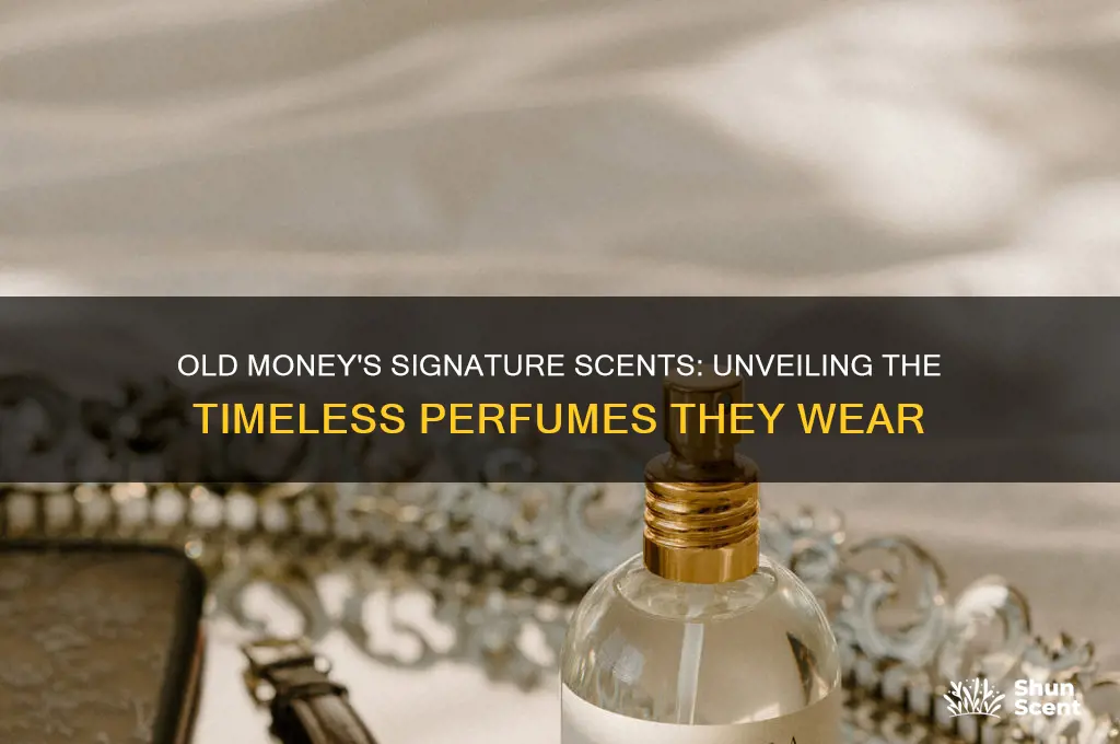 what perfume does the old money wear