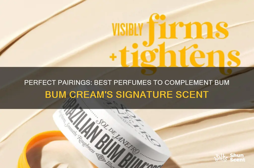 what perfume goes with bum bum cream