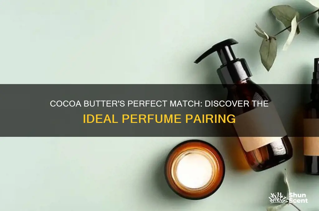 what perfume goes with cocoa butter