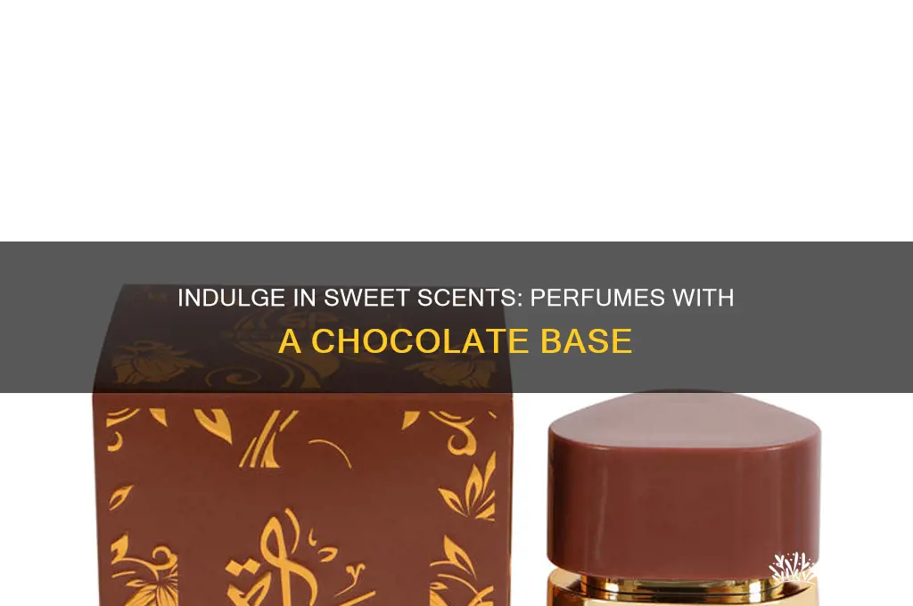 what perfume has a cholate base in it