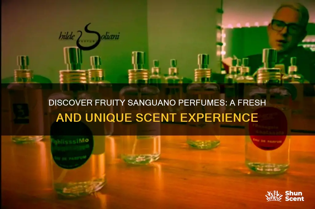 what perfume has fruit and sanguano