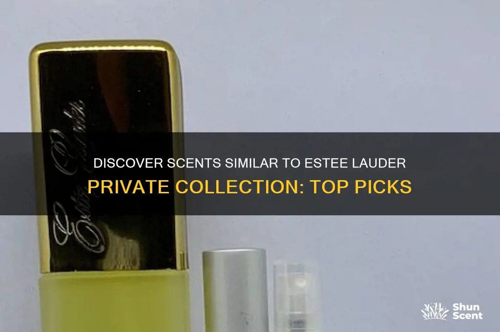 what perfume is closest to estee lauder private collection