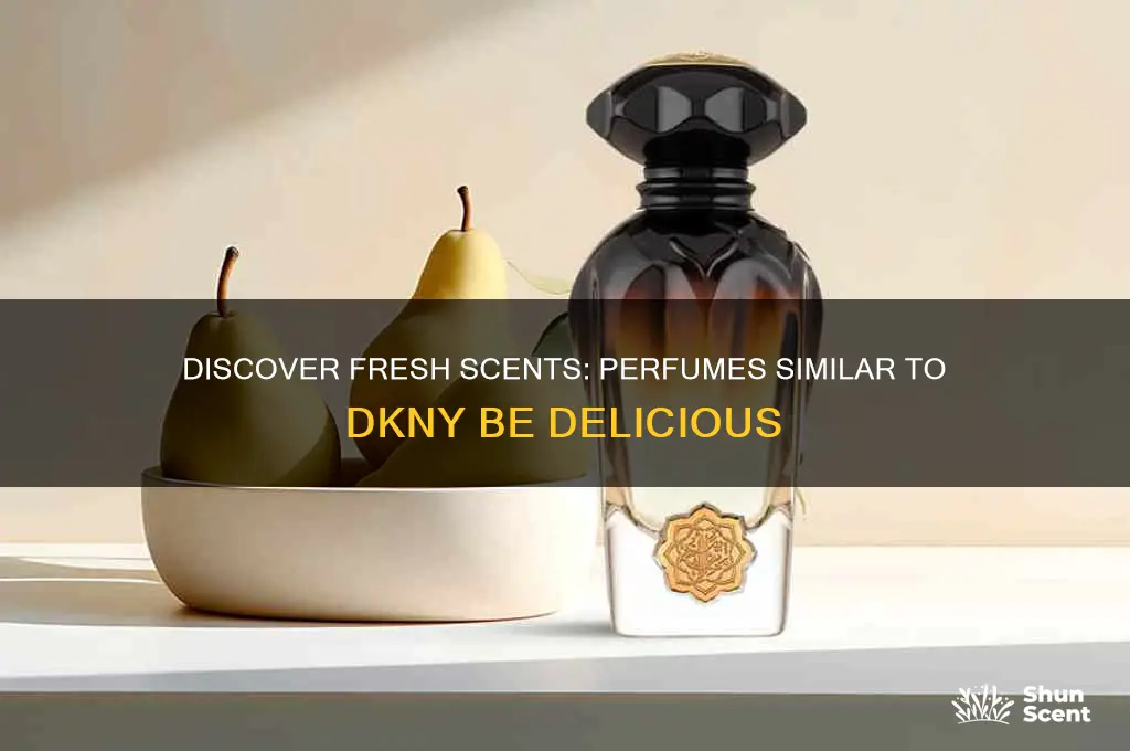 what perfume is similar to dkny be delicious