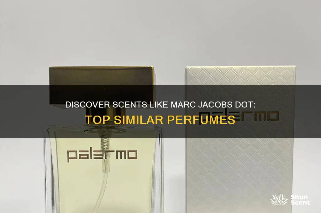 what perfume is similar to marc jacobs dot