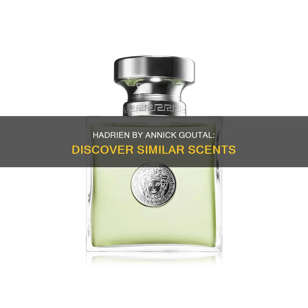 what perfume smells like hadrien by annick goutal
