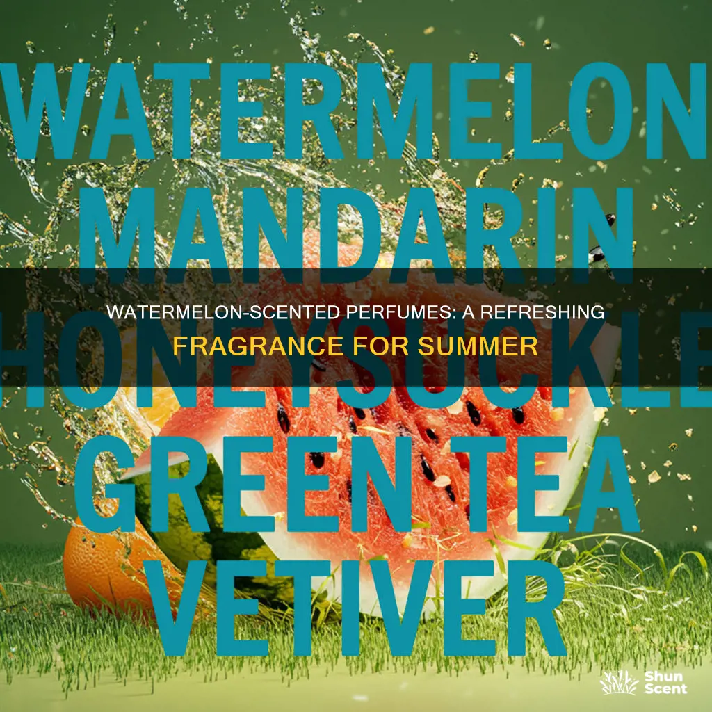 what perfume smells like watermelon