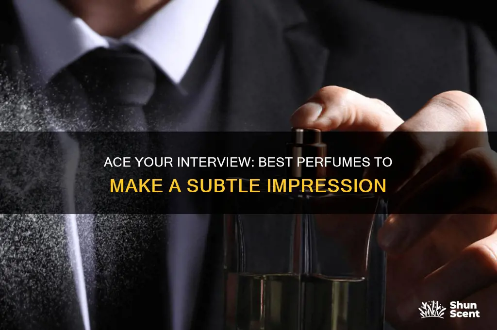 what perfume to wear to an interview