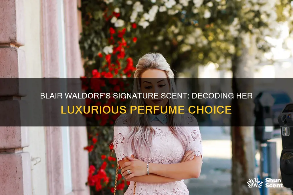 what perfume would blair waldorf wear