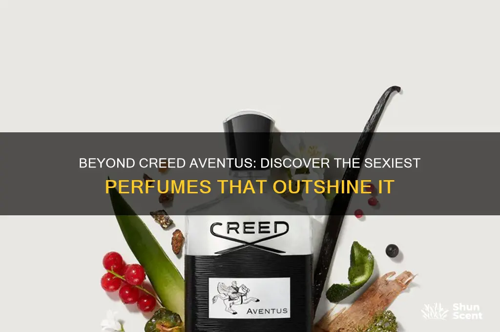 what perfumes are sexier than creed aventus